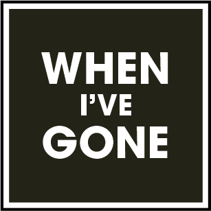 When I've Gone